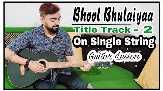 Bhool Bhulaiyaa 2 Title Track - Guitar Lesson | Single String | Kartik Aryan | @KaustubhSoni