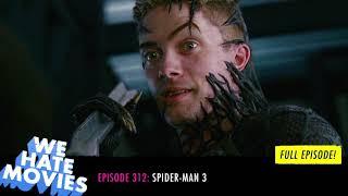 We Hate Movies - Spider-Man 3 (2007) COMEDY PODCAST MOVIE REVIEW