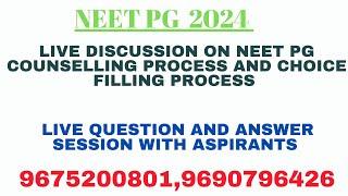 NEET PG 2024 | LIVE DISCUSSION ON COUNSELLING PROCESS & HOW TO FILL CHOICES AND LIVE Q&A SESSION