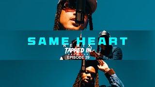 Mo Dubb - Same Heart REMIX [ft. Capella Grey] (Tapped In Session Mic Performance)