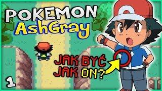 JAK BYĆ JAK ASH KETCHUM?! - POKEMON ASH GRAY #1