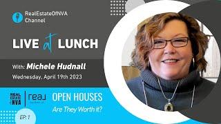 Live @ Lunch EP: 1 - Are Open Houses Worth it? with Michele Hudnall | @RealEstateOfNVA