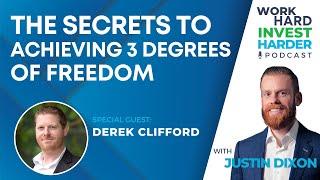 The Secret to Achieving 3 Degrees of Freedom with Derek Clifford