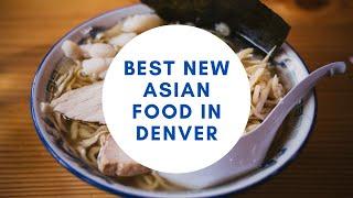 Best New Asian Food in Denver | Newest Boba + Thai + Hot Pot + Sushi + Ramen Restaurants in Colorado