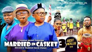 MARRIED IN CASKET {PART 3}OSITA IHEME, CHINEDU IKEDIEZE 2024 Latest Nollywood Movies #trending #2024