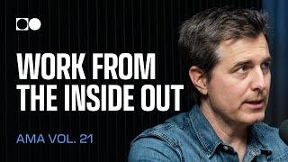 AMA Vol. 21: Work from the Inside Out | Dr. Michael Gervais