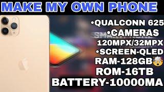 Make My Own Phone ||