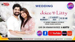 KAIPUZHA | WEDDING CEREMONY || JOICE & LITTY || 12-08-2024 | 10.00 AM | KNANAYAVOICE