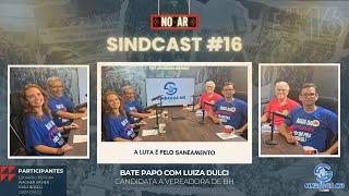 ️ SINDCAST #16: Saneamento e Propostas