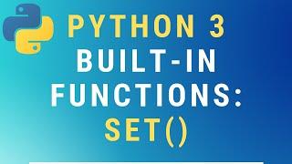 Python 3 set() built-in function TUTORIAL