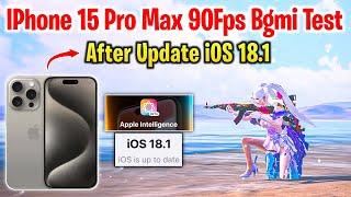 After Update iOS 18.1 In IPhone 15 Pro Max Bgmi 90Fps Test | IPhone 15 Pro Max Bgmi Test | Apple Ai