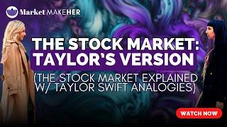 The Stock Market Explained w/ ONLY Taylor Swift Analogies | Market MakeHer Podcast (ep. 22)