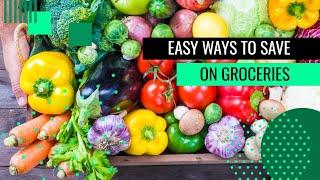 5 Easy Ways To Save Money On Groceries