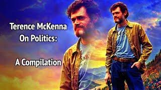 Terence McKenna On Politics (2024 Special)