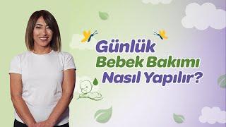 Günlük Bebek Bakımı Nasıl Yapılır?