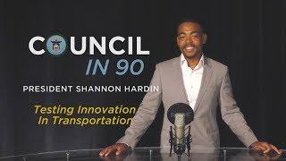 Council in 90 [ep.1] Testing Innovation in Transportation