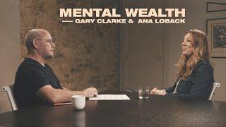 Mental Wealth | Gary Clarke & Ana Loback | #1