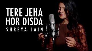 Tere Jeha Hor Disda | Female Version | Shreya Jain | Vivart