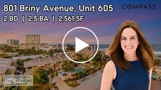 801 Briny Avenue Unit 605  |  Sonata Beach Condo  |  Pompano Beach FL