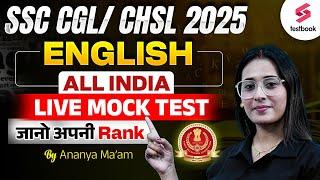 SSC CGL/ CHSL 2025 ENGLISH ALL INDIA LIVE MOCK TEST जानो अपनी RANK | BY ANANYA MAAM