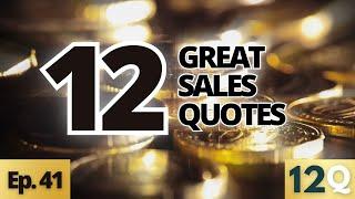 12 Great Sales Quotes From Famous Leaders and Thinkers (Ep. 41)