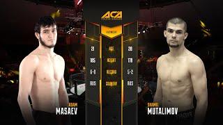 ACA YE 23: Адам Масаев vs. Шамиль Муталимов | Adam Masaev vs. Shamil Mutalimov