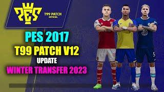 PES 2017 T99 PATCH V12 UPDATE WINTER TRANSFER 2023