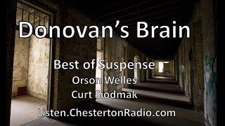 Donovan's Brain - Best of Suspense - Orson Welles - Curt Siodmak  - Chesterton Radio Theatre Live