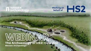 The Archaeology of HS2: Coleshill (Webinar by Wessex Archaeology)