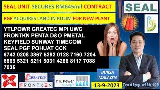 Daily KLSE BURSA UPDATE - 13-9-2024SEAL UNIT SECURES RM645mil CONTRACTPGF ACQUIRES LAND IN KULIM 