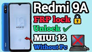 Xiaomi Redmi 9A FRP Bypass || MIUI 12 || Google Account Unlock || Without Pc || New Method || 2024.