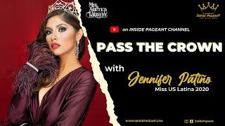 PASS THE CROWN - Miss US Latina 2020, Jennifer Patiño