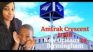 Riding Amtrak's Crescent train from New Orleans to Birmingham, AL -- Train adventure w/ my son pt 1