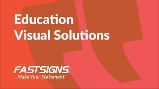 Education Visual Solutions | FASTSIGNS®