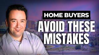 Top 5 Home Buying Mistakes  in Denver, Colorado