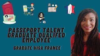 Passeport Talent - Salarié Qualifié : Passport Talent Graduates Qualified Employee