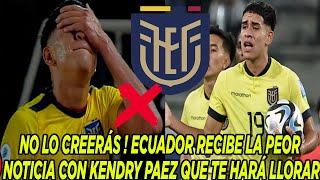 NO LO CREERÁS ! ECUADOR RECIBE LA PEOR NOTICIA CON KENDRY PAEZ QUE TE HARÁ LLORAR