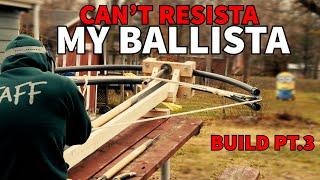 Young Ballista on the Track (BALLISTA BUILD PT.3)