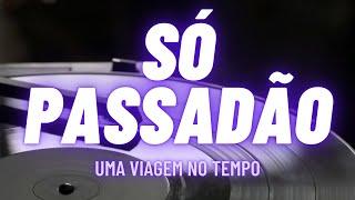 PASSADÃO _ UMA VIAGEM NO TEMPO