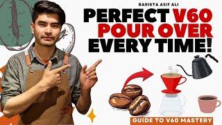 V60 Pour-Over Guide : Mastering the Art of Brewing Coffee | V60 Recipe | Pour Over Barista Asif Ali