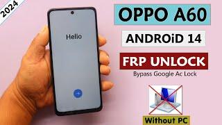 Oppo A60 CPH2631 Frp Bypass/Unlock Google Account Lock Android 14 - Without PC - 2024