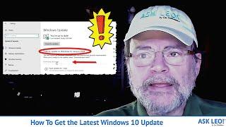 How To Get the Latest Windows 10 Update - Three Techniques and a Recommendation