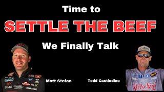 Time to SETTLE THE BEEF (Matt Stefan and Todd Castledine finally talk)