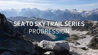 Arc'teryx Presents: Sea to Sky Trail Series - Progression