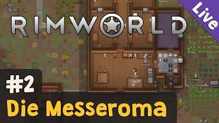 #2: Die Messeroma  Let's Play RimWorld (Livestream-Aufzeichnung)