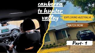 Canberra to Hunter valley nsw australia || exploring australia||  vlog 𝐏𝐚𝐫𝐭-𝟏