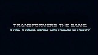 TRANSFORMERS: THE GAME – THE TRUE AND UNTOLD STORY (TRAILER)