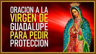 ORACIÓN A LA VIRGEN DE GUADALUPE PARA PROTECCIÓN