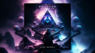 Ballroom Mix Session #330 with Luca Napoli (Techno Mix)