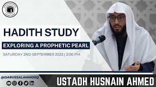 Exploring a Prophetic Pearl | Ustadh Husnain Ahmed | Darus Salam Mosque | Manchester | Hadith Study